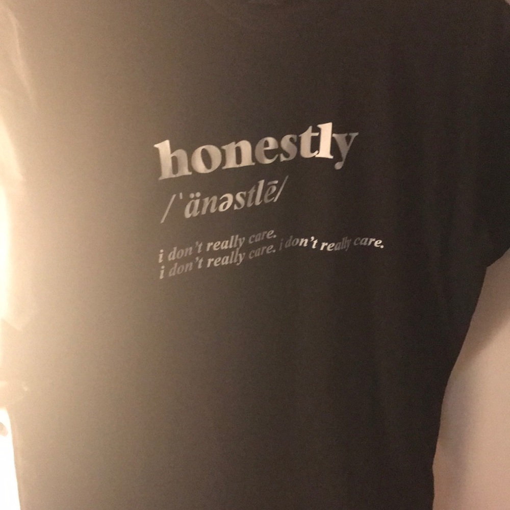 Rue 21, “Honestly, I don’t really care” shirt